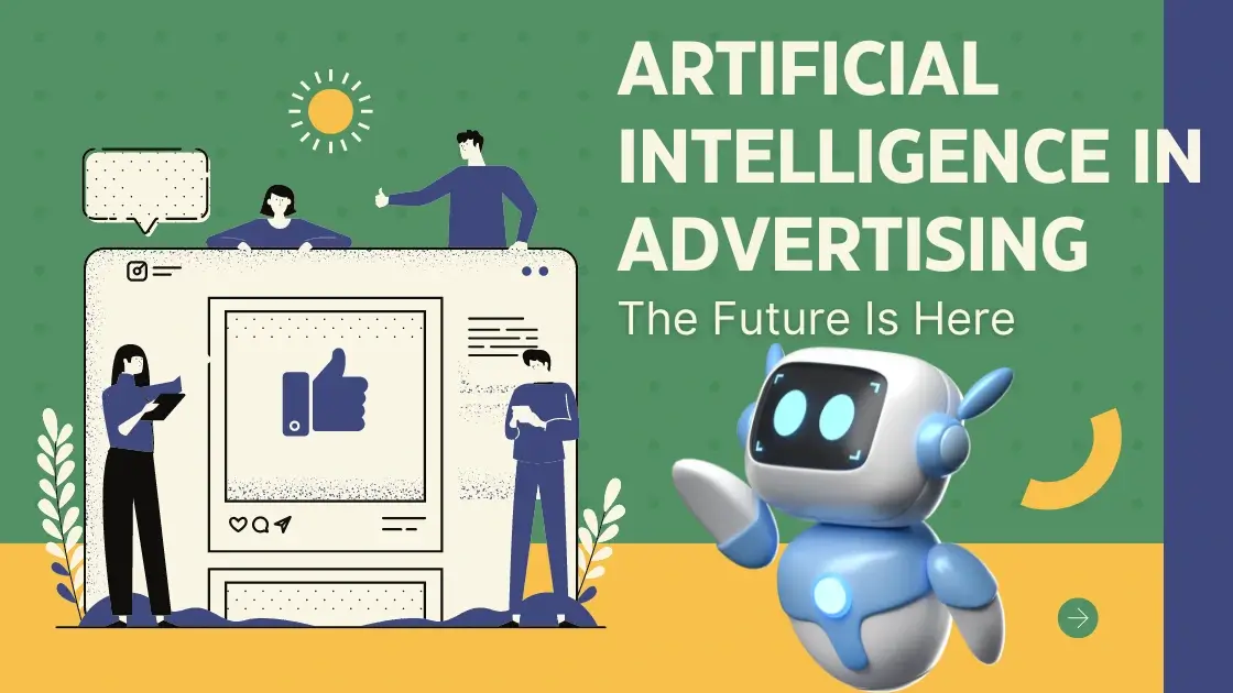 Artificial Intelligence in Advertising: The Future Is Here